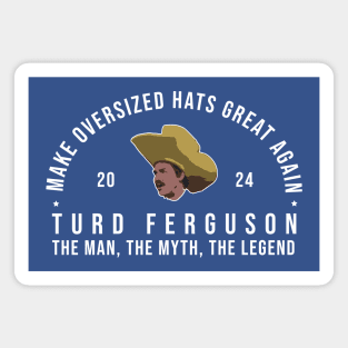 Turd Ferguson // Make Oversized Hats Great Again Magnet